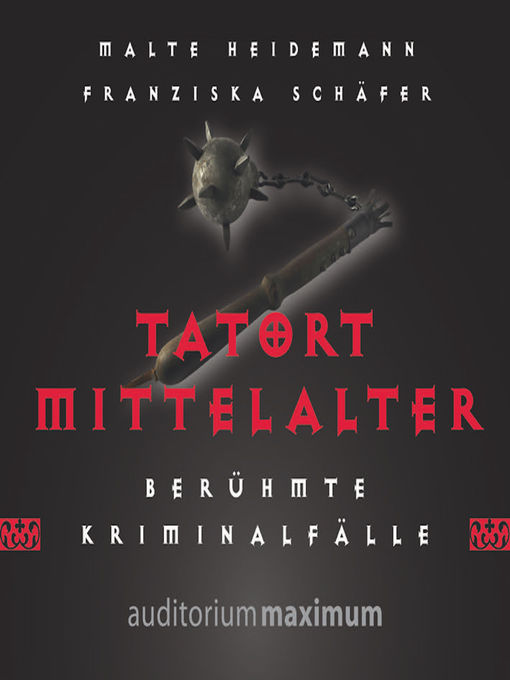 Title details for Tatort Mittelalter (Ungekürzt) by Malte Heidemann - Available